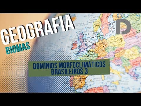 Thumbnail da aula: Domínios Morfoclimáticos do Brasil Parte 3 - Geografia - Preparatório Enem