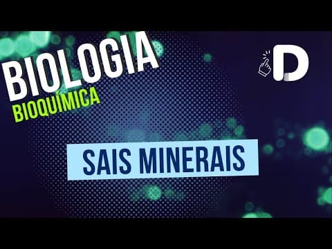 Thumbnail da aula: Sais Minerais - Bioquímica - Biologia - Preparatório Enem