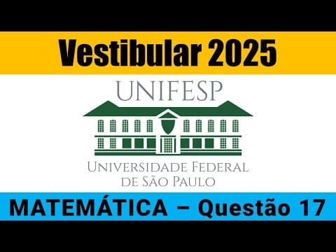 Thumbnail da aula: Resolução UNIFESP 2025 - Matemática – Questão 17