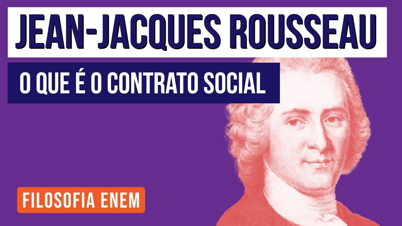 Thumbnail: JEAN-JACQUES ROUSSEAU: o que é o contrato social | Filosofia para o Enem | Ernani Júnior da Silva