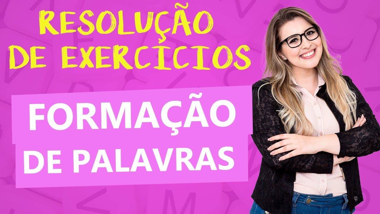 Thumbnail: RESOLUÇÃO DE EXERCÍCIOS DETALHADA: FORMAÇÃO DE PALAVRAS - Profa. Pamba