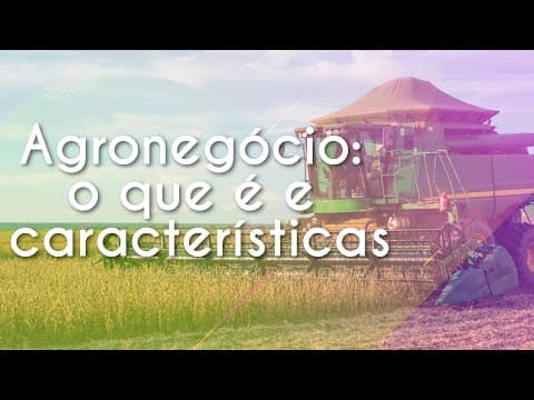 Thumbnail da aula: Agronegócio: o que é e características - Brasil Escola