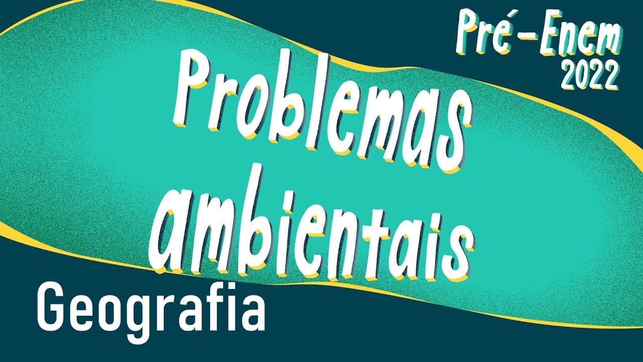 Thumbnail: Pré-Enem 2022 | Problemas ambientais - Brasil Escola