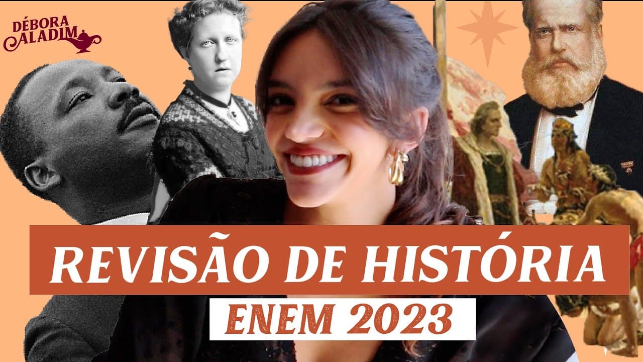 Thumbnail: REVISÃO FINAL DE HISTÓRIA PARA O ENEM 2023! (Débora Aladim)