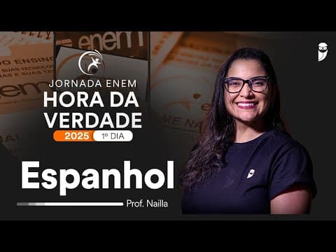 Thumbnail da aula: Hora da Verdade ENEM 2025 1º Dia - Espanhol  - Prof. Nailla Malta