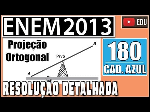 Thumbnail da aula: [ENEM 2013] 180 📘 PROJEÇÃO ORTOGONAL Gangorra é um brinquedo que consiste de uma tábua longa e