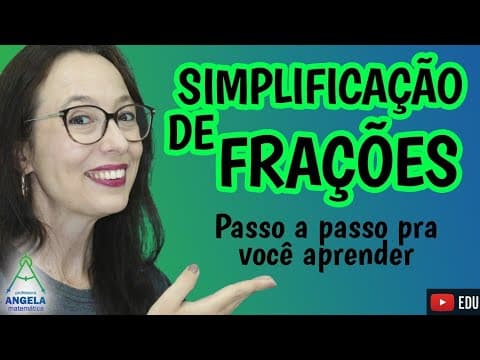 Thumbnail da aula: SIMPLIFICAÇÃO DE FRAÇÕES - FRAÇÃO - Professora Angela Matemática