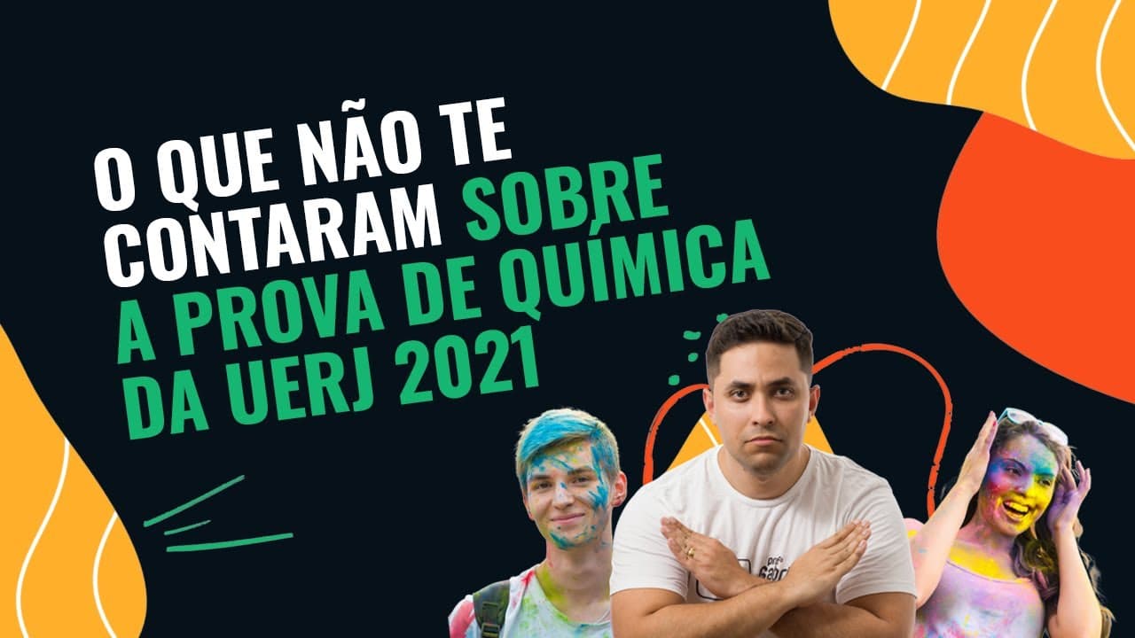 Thumbnail: 🔥 O QUE NÃO TE CONTARAM SOBRE A PROVA DE QUÍMICA DA UERJ 2021