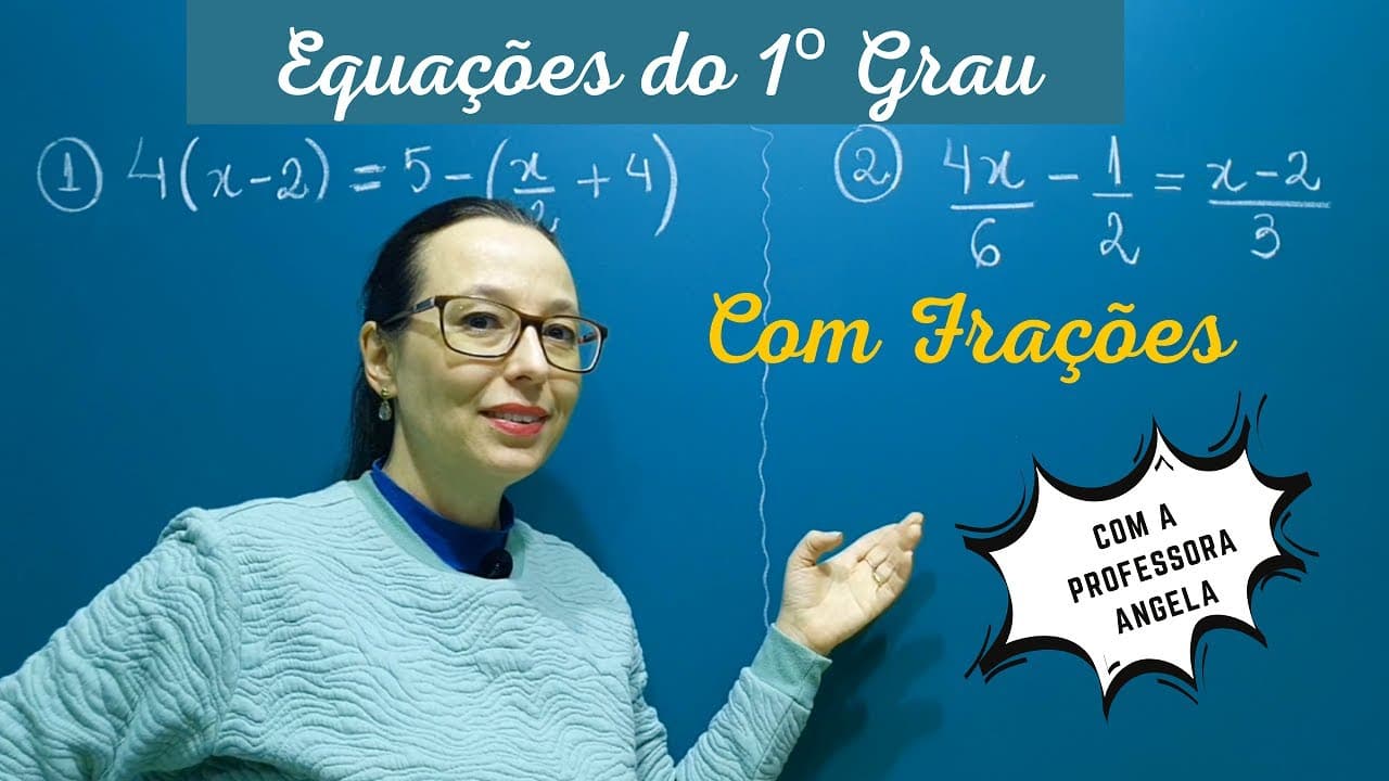 Thumbnail: EQUAÇÕES DO 1º GRAU COM FRAÇÕES - Revisão Matemática Básica ENEM  e CONCURSOS - Professora Angela