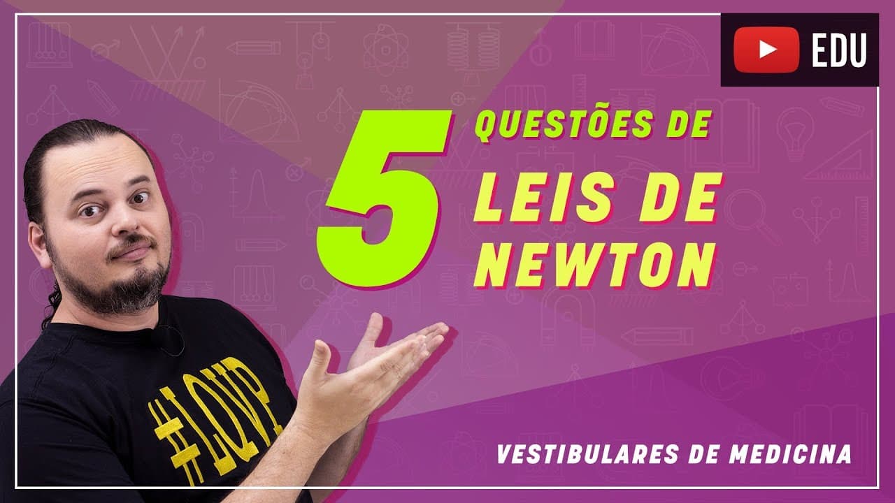 Thumbnail: Leis de Newton | aplicações | bloquinhos | vestibulares medicina