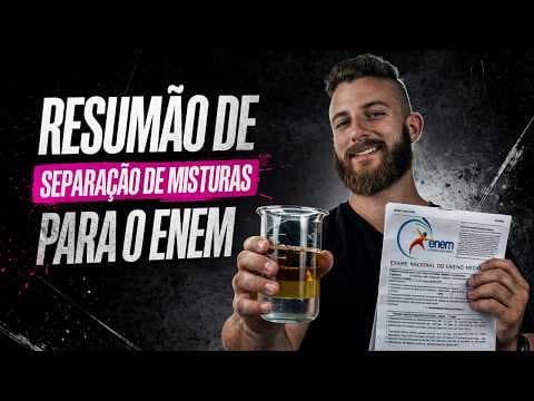 Thumbnail da aula: SEPARAÇÃO DE MISTURAS p/ ENEM: TUDO que você precisa saber em 1 hora