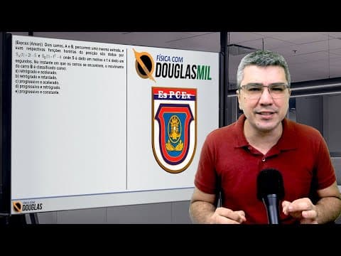 Thumbnail da aula: Física com Douglas Militar | FcD MIL | EspCEx | Cinemática | Dois Carros A e B percorrem uma mesma