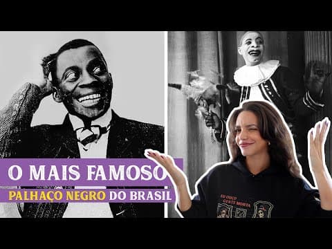 Thumbnail da aula: BENJAMIM OLIVEIRA, O PALHAÇO NEGRO BRASILEIRO (Débora Aladim)