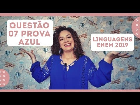 Thumbnail da aula: ENEM 2019: Resolução Questão 07 (PROVA AZUL) - Linguagens