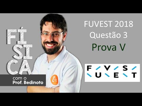 Thumbnail da aula: FUVEST 2018 -  PROVA V - Questão 3