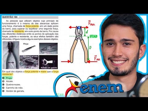 Thumbnail da aula: ENEM 2018 - As pessoas que utilizam objetos cujo princípio de funcionamento é o mesmo do das alavanc