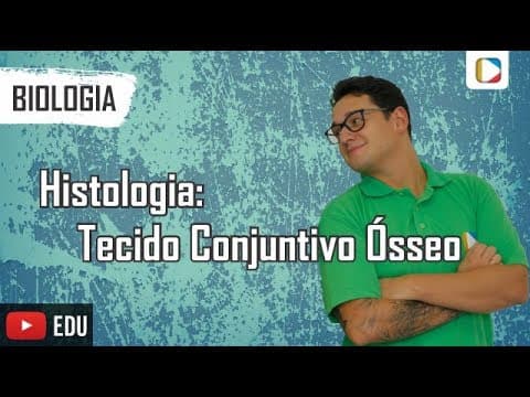 Thumbnail da aula: Biologia - Histologia: Tecido Conjuntivo Ósseo