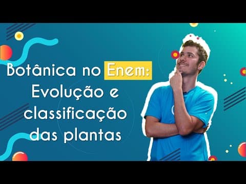 Thumbnail da aula: Botânica no Enem: Evolução e classificação das plantas - Brasil Escola
