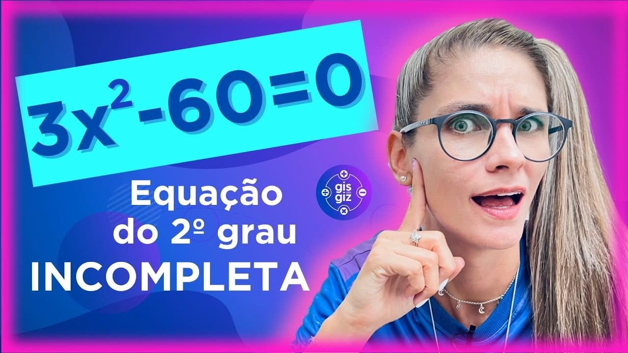 Thumbnail: EQUAÇÃO DO 2º GRAU INCOMPLETA - FALTANDO COEFICIENTE B