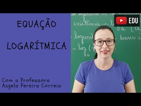 Thumbnail da aula: Equação Logarítmica - Vivendo a Matemática - Professora Angela