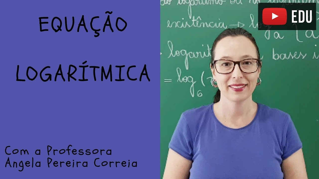 Thumbnail: Equação Logarítmica - Vivendo a Matemática - Professora Angela