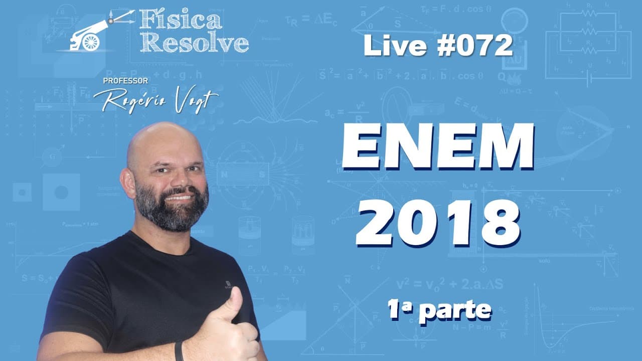 Thumbnail: AO VIVO: ENEM 2018 (1a parte) - Resolução das questões de física