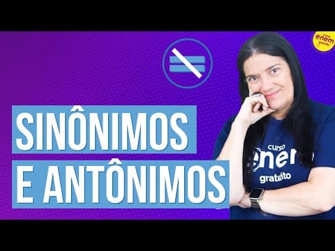 Thumbnail da aula: SINÔNIMOS E ANTÔNIMOS | Resumo de Gramática para o Enem