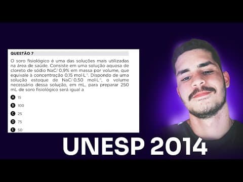 Thumbnail da aula: (UNESP - 2014 - 1ª FASE) O soro fisiológico é uma das soluções mais utilizadas na área de saúde.