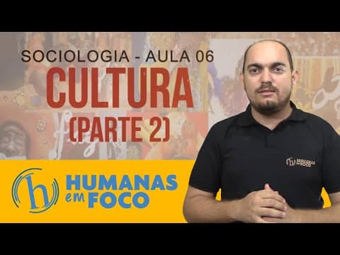 Thumbnail da aula: Sociologia - Aula 06 - A Cultura (parte 2)