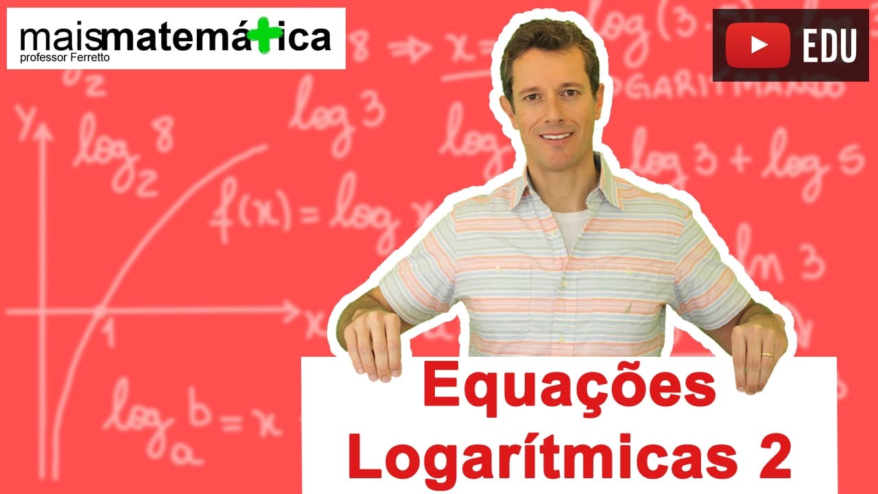 Thumbnail: Equações Logarítmicas - Parte 2 (Aula 13 de 14)