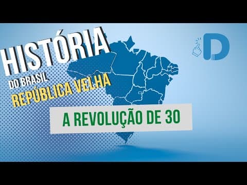 Thumbnail da aula: A Revolução De 30 - República Velha - História do Brasil - Preparatório Enem
