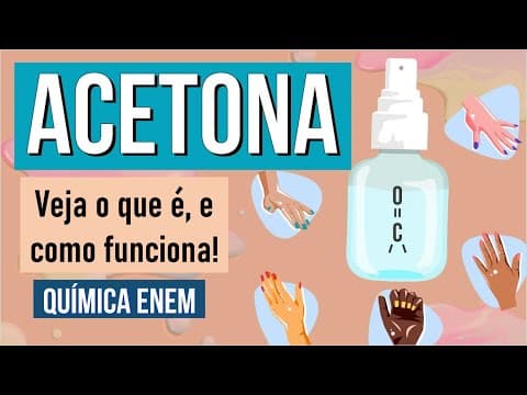 Thumbnail da aula: ACETONA: remoção de esmalte | Curiosidades de Química Enem | Larissa Sousa Campos. Minuto CEG