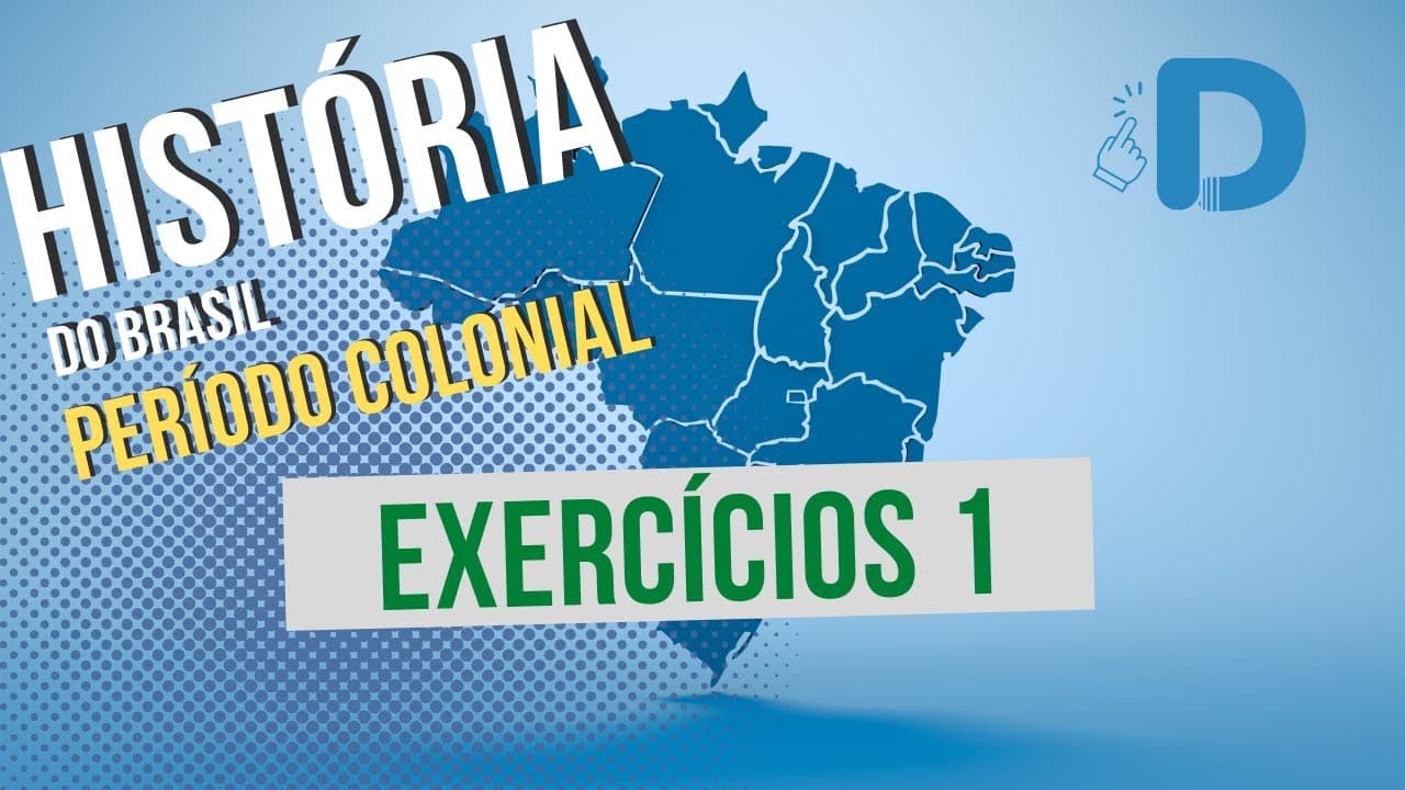 Thumbnail: Exercícios Período Colonial Parte 1 - História do Brasil - Preparatório Enem