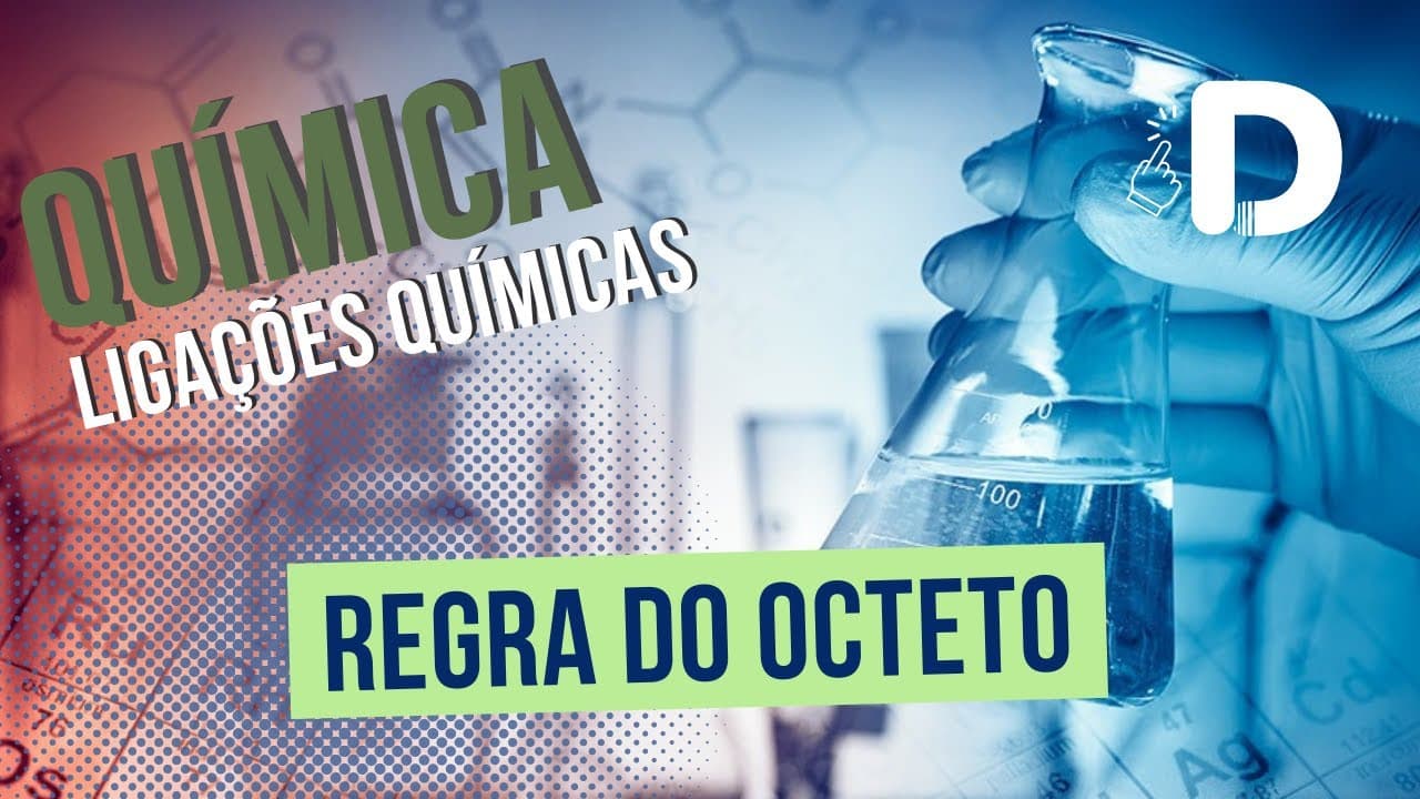 Thumbnail: Regra do Octeto - Ligações Químicas - Química Geral - Preparatório Enem