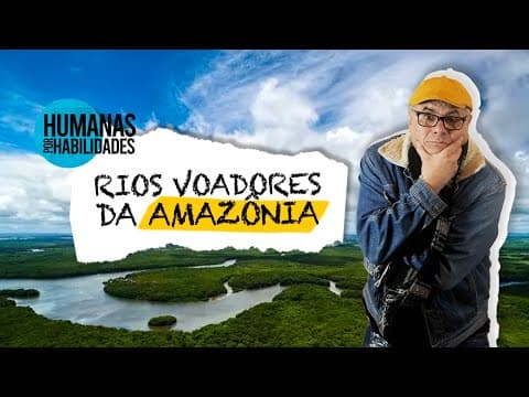 Thumbnail da aula: RIOS VOADORES DA AMAZÔNIA 🌿🌎