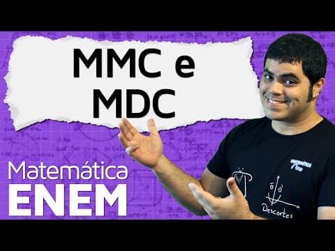 Thumbnail da aula: MMC e MDC - Mínimo Múltiplo Comum e Máximo Divisor Comum | Matemática do ENEM