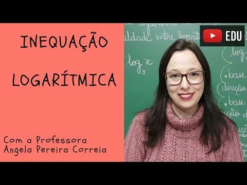 Thumbnail da aula: Inequação Logarítmica - Vivendo a Matemática - Professora Angela