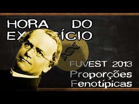 Thumbnail da aula: Proporções fenotípicas - FUVEST 2013