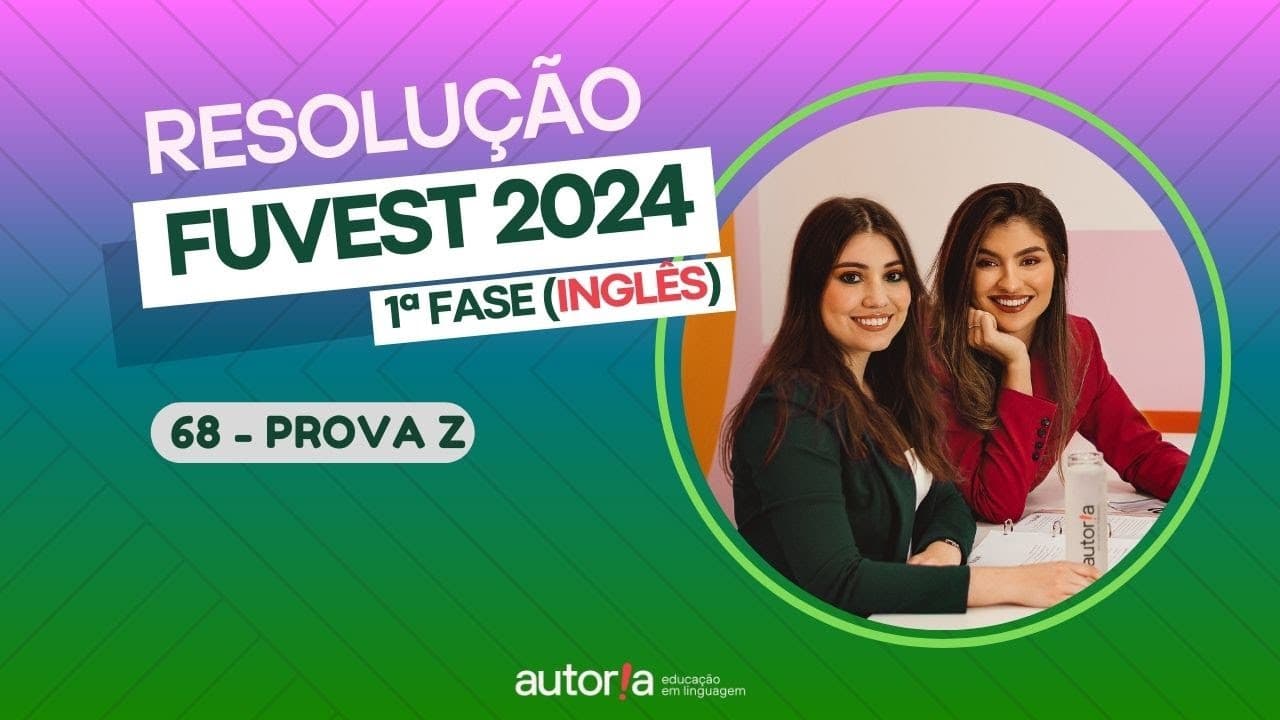 Thumbnail: Resolução FUVEST 2024 (1ª fase) - Autoria Linguagem - Questão 68 | Linguagens, prova Z