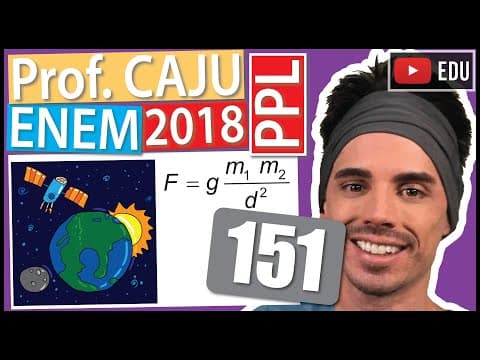 Thumbnail da aula: [ENEM 2018 PPL] 151 📓 RAZÃO E PROPORÇÃO A Lei da Gravitação, de Isaac Newton, estabelece a