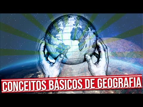 Thumbnail da aula: CONCEITOS BÁSICOS DE GEOGRAFIA
