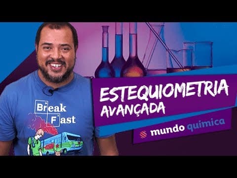 Thumbnail da aula: 👨‍🔬 Estequiometria (avançada) - Química - ENEM