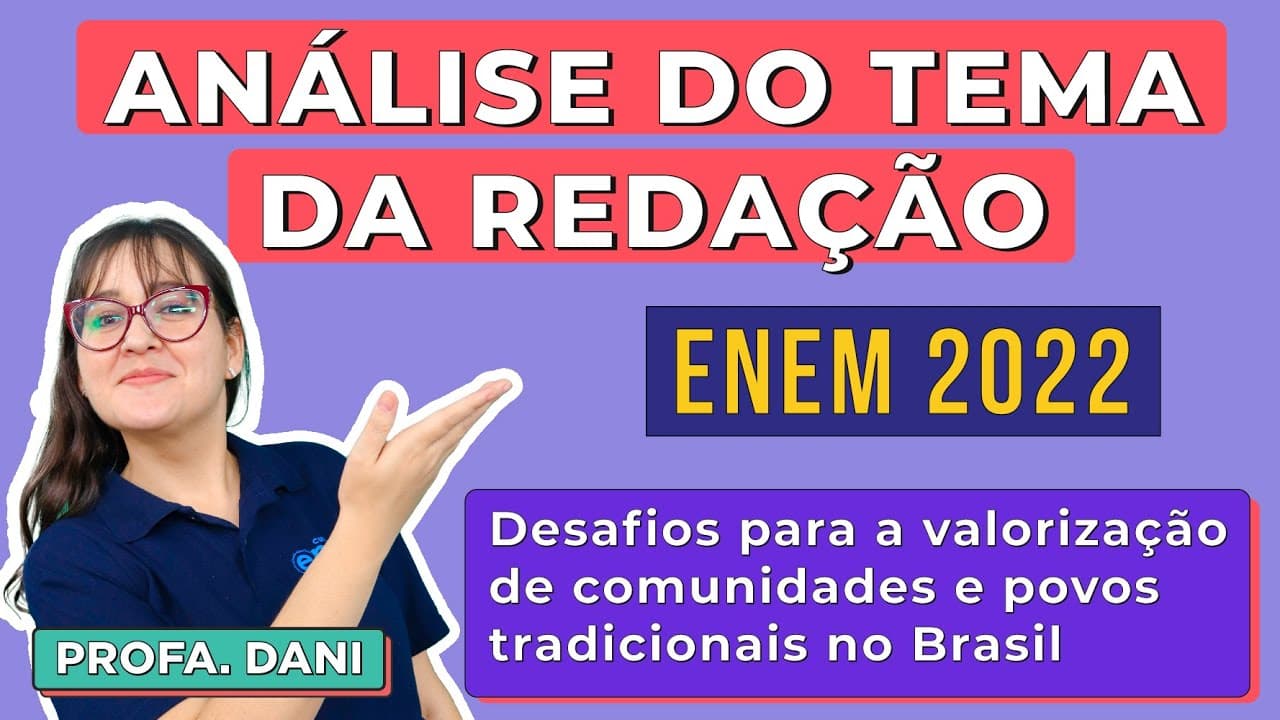 Thumbnail: ANÁLISE DO TEMA DA REDAÇÃO ENEM 2022 - Desafios para valorização de comunidades e povos tradicionais