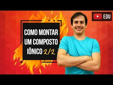 Thumbnail da aula: Aula QG06 - Como Montar um Composto Iônico (2/2) [COMBUSTÃO]