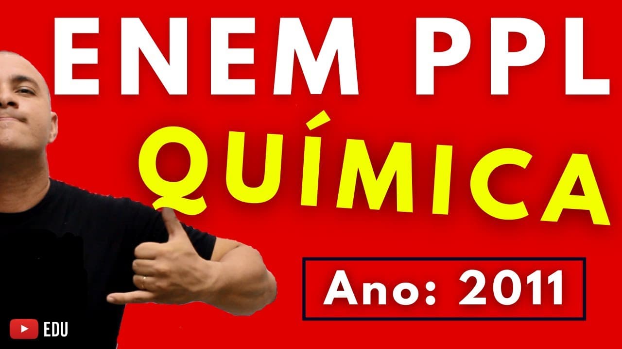 Thumbnail: ENEM PPL 2011 - QUÍMICA - Tema: ESTEQUIOMETRIA, PUREZA E MINÉRIOS