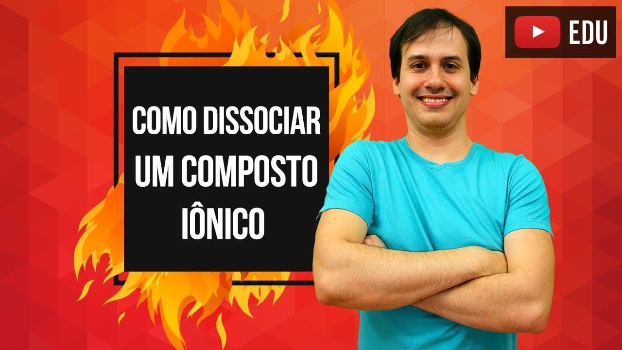 Thumbnail: Aula QG07 - Como Dissociar um Composto Iônico [COMBUSTÃO]