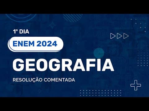 Thumbnail da aula: Resolução Comentada - ENEM 2024 - 1º Dia -  Geografia