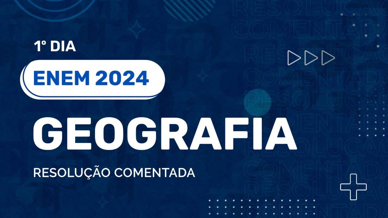 Thumbnail: Resolução Comentada - ENEM 2024 - 1º Dia -  Geografia