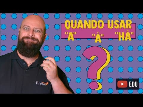Thumbnail da aula: Quando usar “a”, “à” ou “há”? - Com Prof. Noslen
