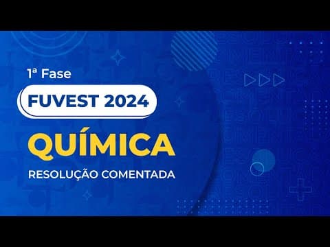 Thumbnail da aula: Resolução Comentada da FUVEST 2024 - 1ª Fase - Química